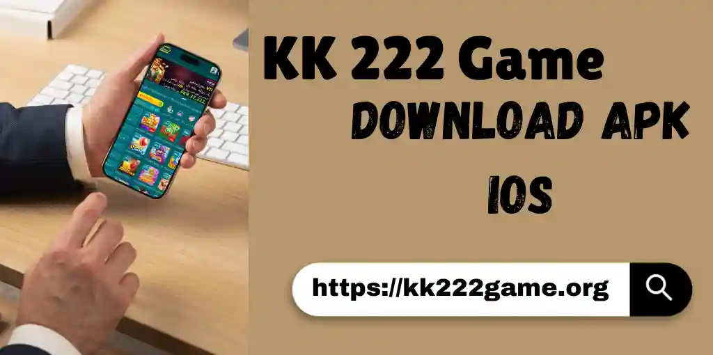 KK 222 Game Download APK iOS